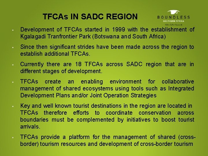 TFCAs IN SADC REGION • • • Development of TFCAs started in 1999 with