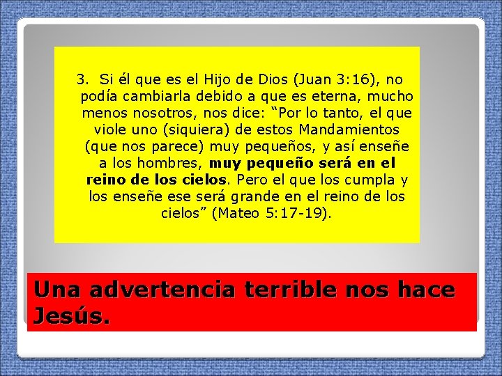 3. Si él que es el Hijo de Dios (Juan 3: 16), no podía