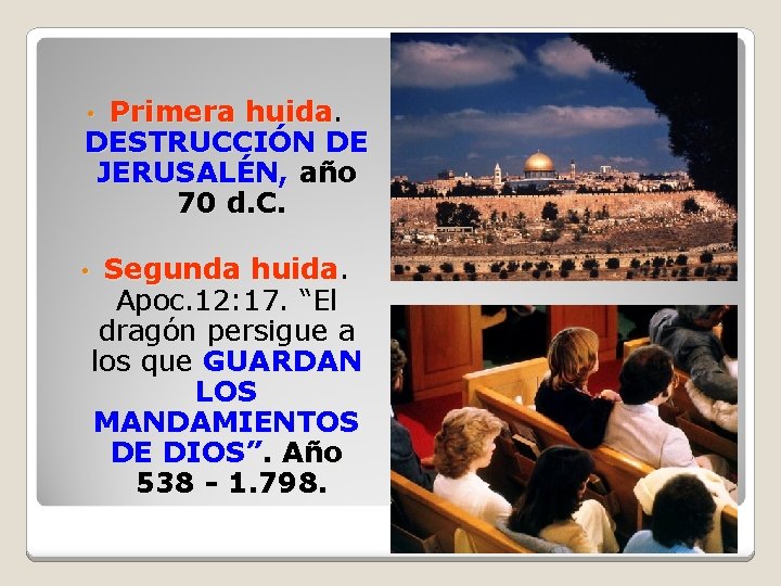Primera huida. Primera huida DESTRUCCIÓN DE JERUSALÉN, año 70 d. C. • • Segunda