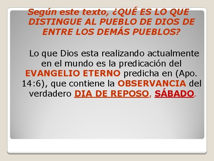 Según este texto, ¿QUÉ ES LO QUE DISTINGUE AL PUEBLO DE DIOS DE ENTRE