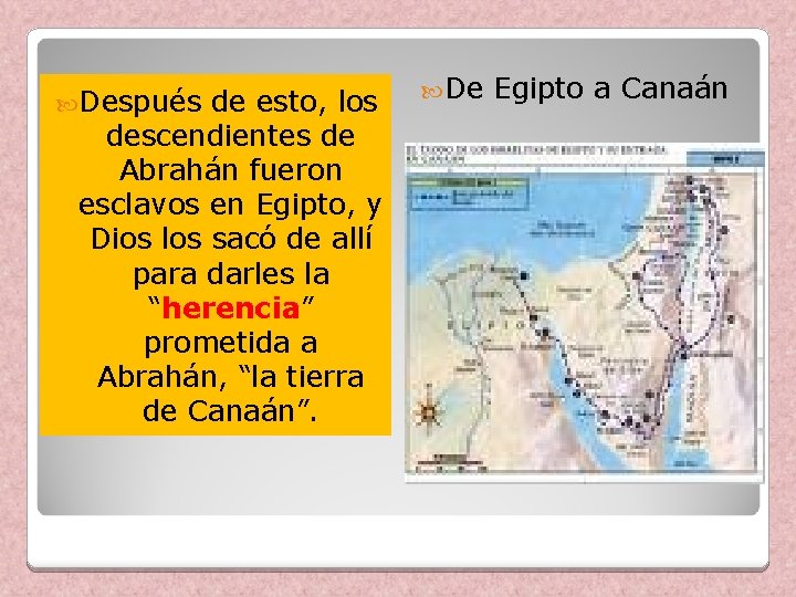  Después de esto, los descendientes de Abrahán fueron esclavos en Egipto, y Dios