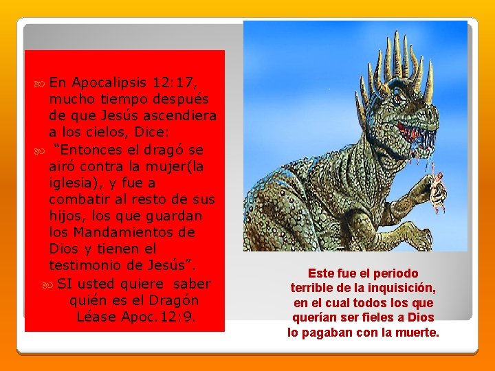  En Apocalipsis 12: 17, mucho tiempo después de que Jesús ascendiera a los