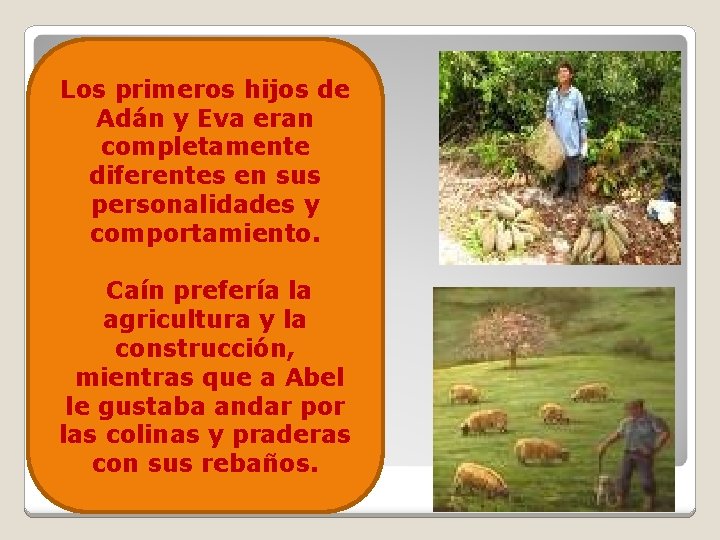 Los primeros hijos de Adán y Eva eran completamente diferentes en sus personalidades y