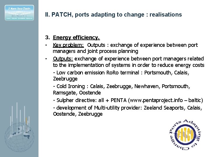 II. PATCH, ports adapting to change : realisations 3. Energy efficiency. • Key problem: