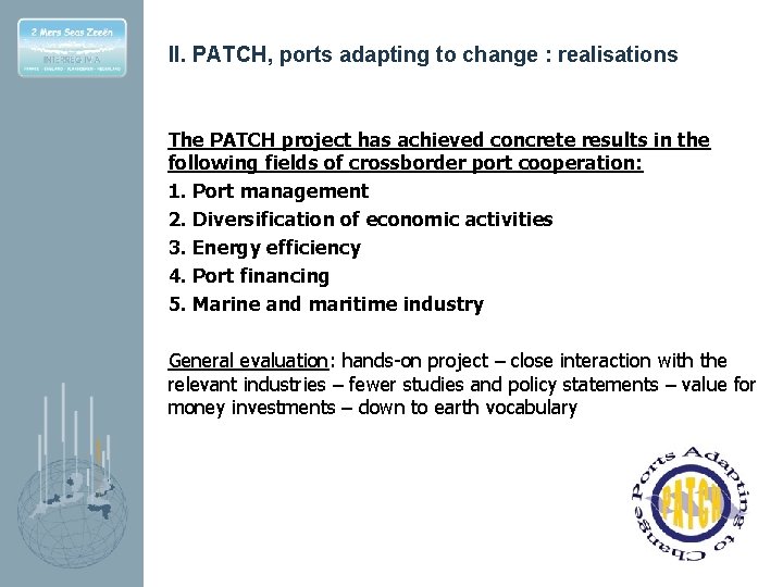 II. PATCH, ports adapting to change : realisations The PATCH project has achieved concrete