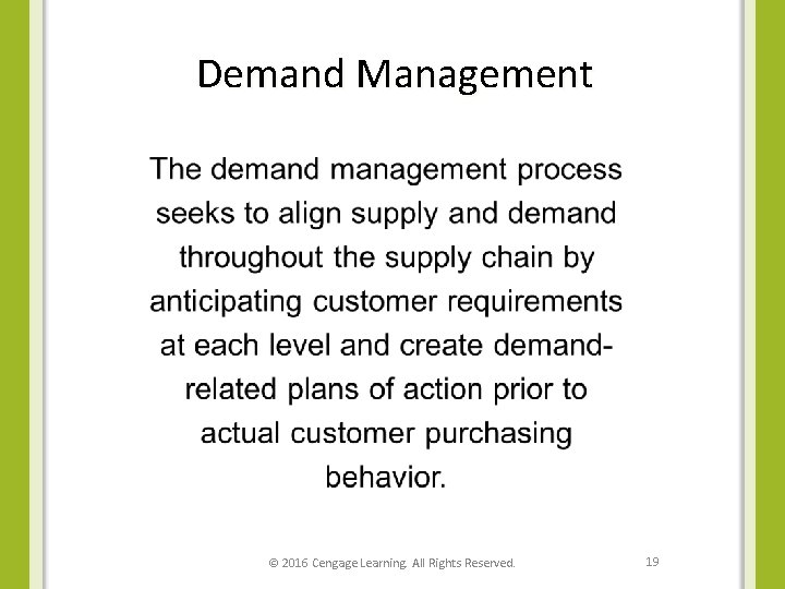 Demand Management © 2016 Cengage Learning. All Rights Reserved. 19 