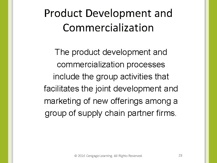 Product Development and Commercialization The product development and commercialization processes include the group activities