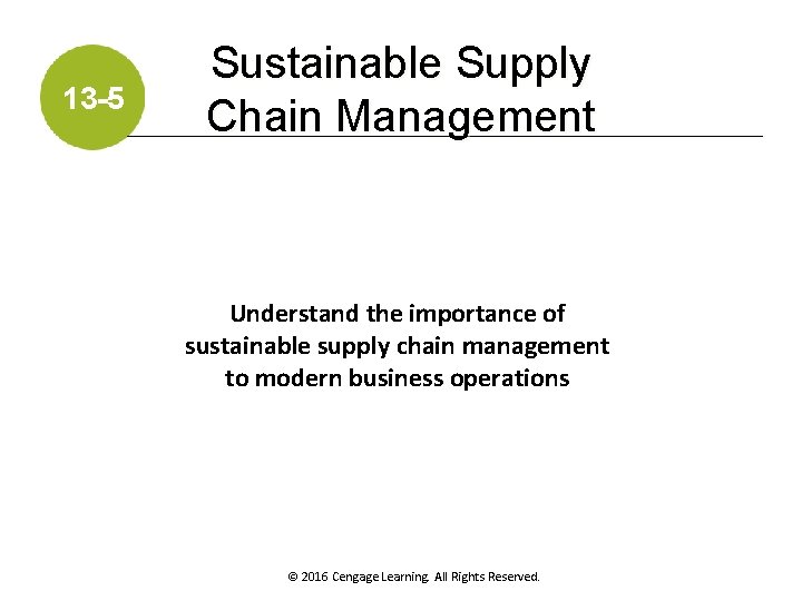 13 -5 Sustainable Supply Chain Management Understand the importance of sustainable supply chain management
