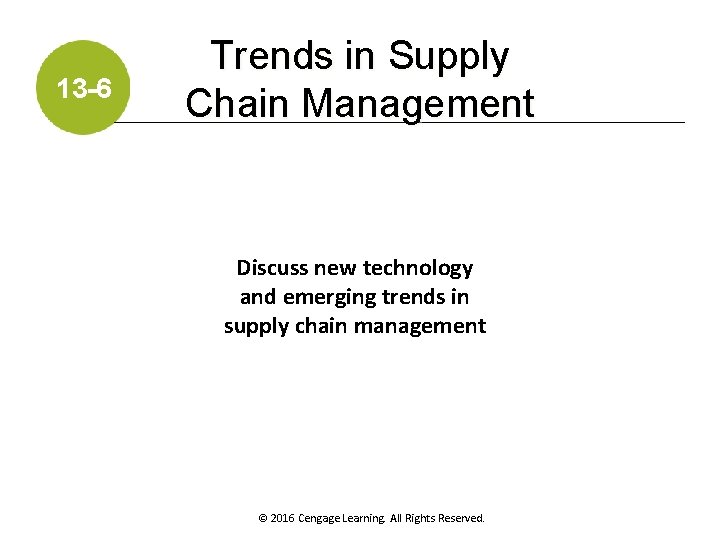 13 -6 Trends in Supply Chain Management Discuss new technology and emerging trends in