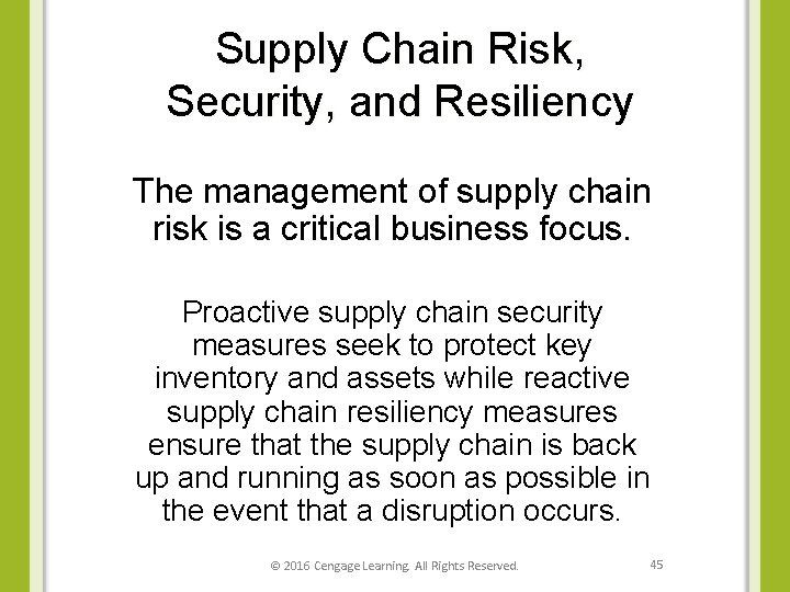 Supply Chain Risk, Security, and Resiliency The management of supply chain risk is a