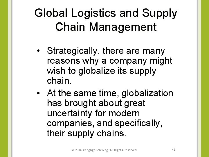 Global Logistics and Supply Chain Management • Strategically, there are many reasons why a