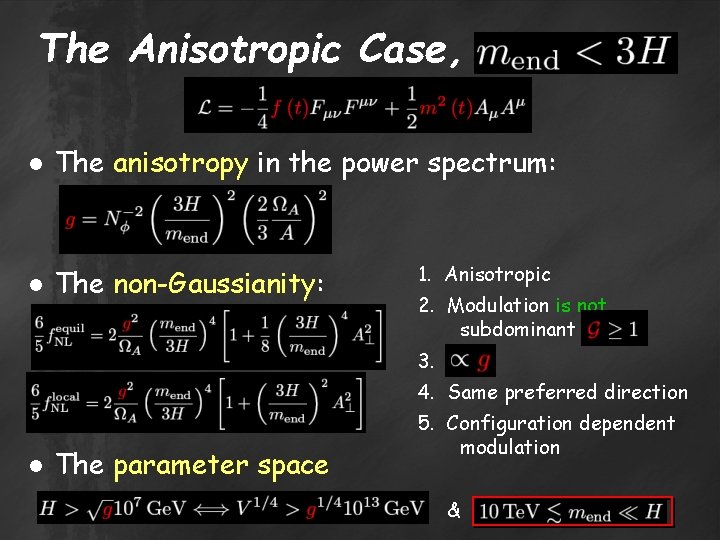 The Anisotropic Case, ● The anisotropy in the power spectrum: ● The non-Gaussianity: 1.