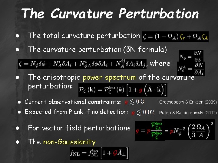 The Curvature Perturbation ● The total curvature perturbation ● The curvature perturbation (δN formula)
