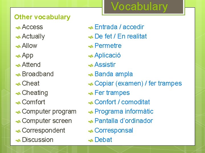 Vocabulary Other vocabulary Access Actually Allow App Attend Broadband Cheating Comfort Computer program Computer