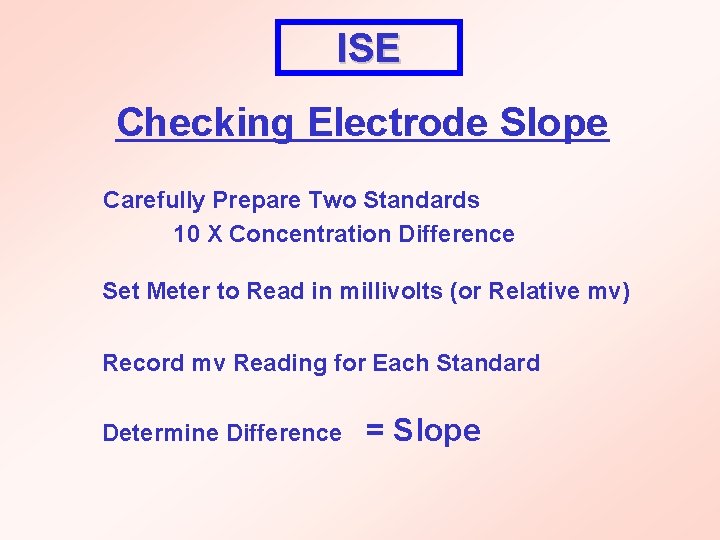 ISE Checking Electrode Slope Carefully Prepare Two Standards 10 X Concentration Difference Set Meter