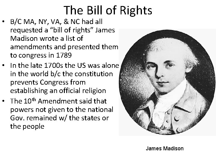The Bill of Rights • B/C MA, NY, VA, & NC had all requested