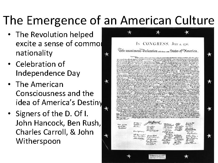 The Emergence of an American Culture • The Revolution helped excite a sense of