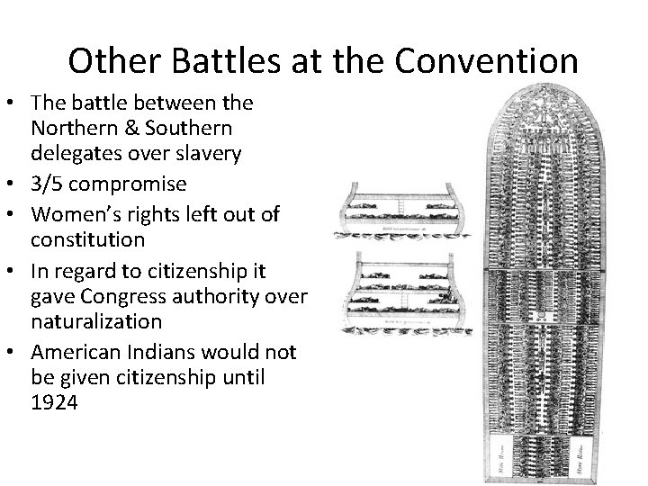 Other Battles at the Convention • The battle between the Northern & Southern delegates