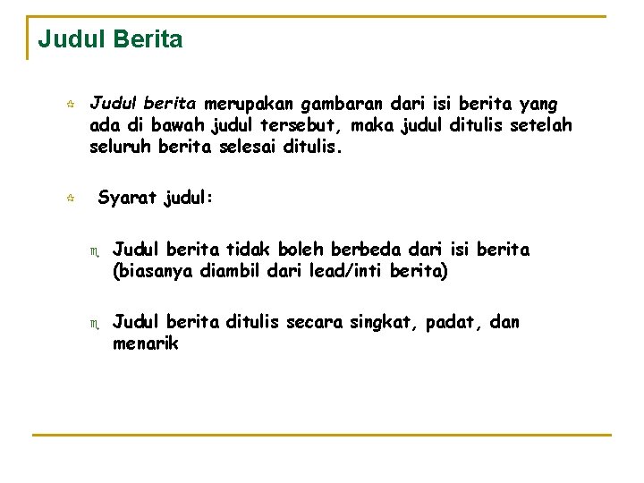 Judul Berita ¶ ¶ Judul berita merupakan gambaran dari isi berita yang ada di