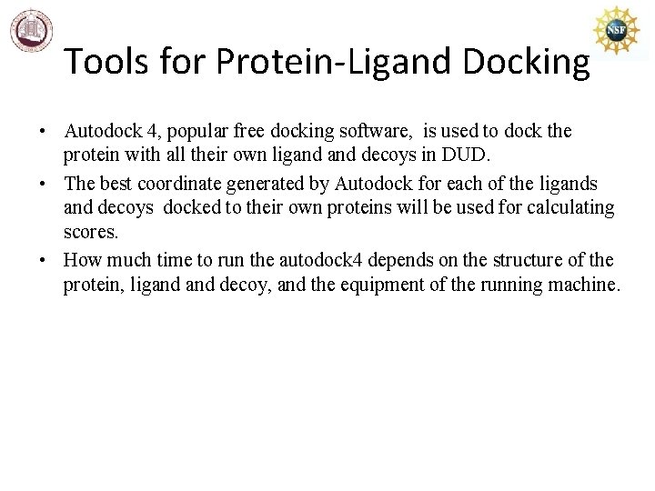 Tools for Protein-Ligand Docking • Autodock 4, popular free docking software, is used to