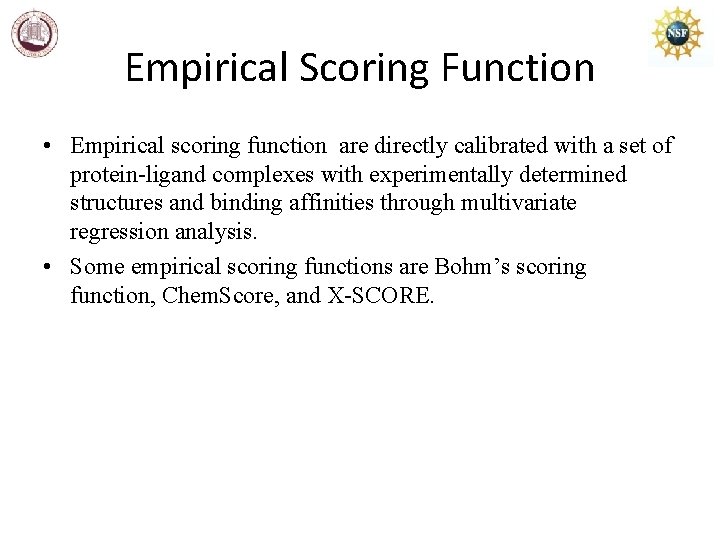 Empirical Scoring Function • Empirical scoring function are directly calibrated with a set of