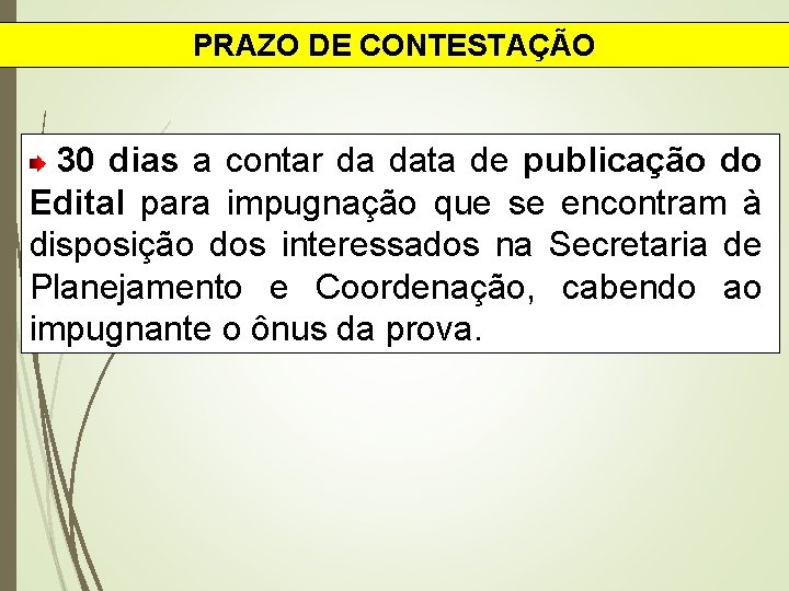 PRAZO DE CONTESTAÇÃO 30 dias a contar da data de publicação do Edital para