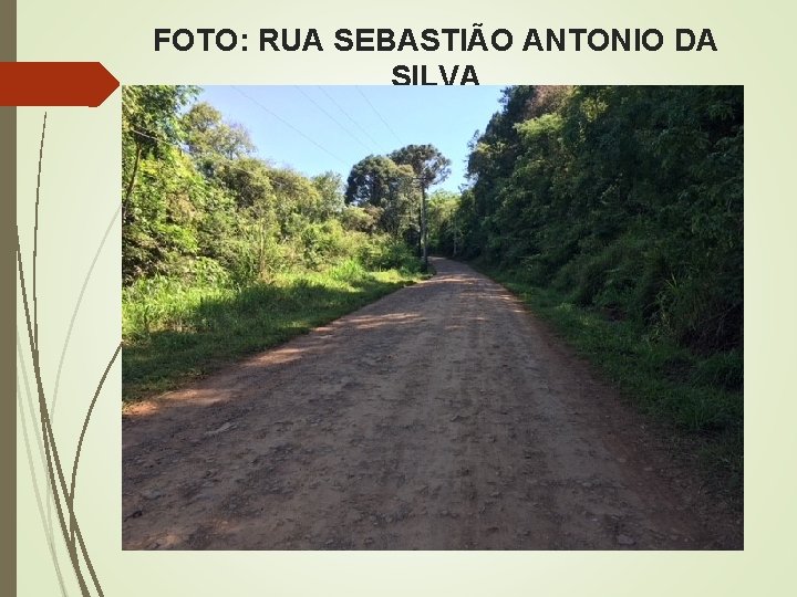 FOTO: RUA SEBASTIÃO ANTONIO DA SILVA 