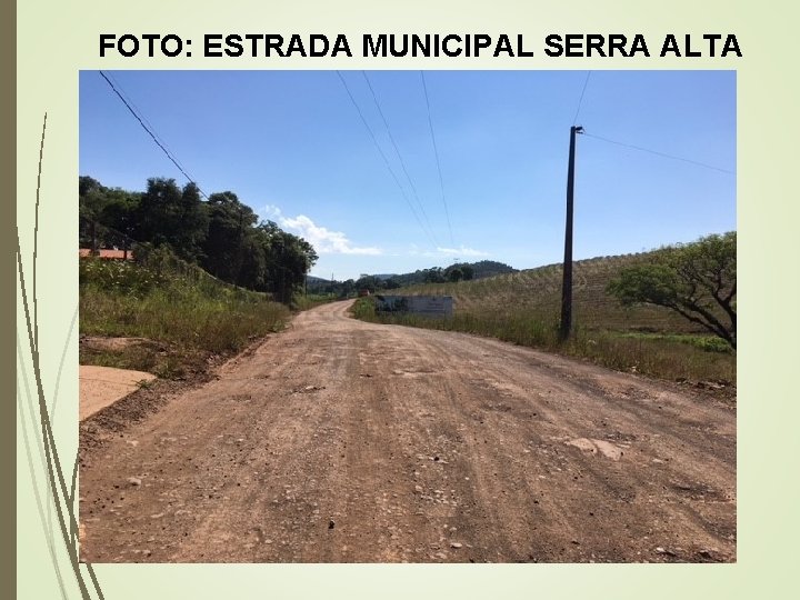 FOTO: ESTRADA MUNICIPAL SERRA ALTA 