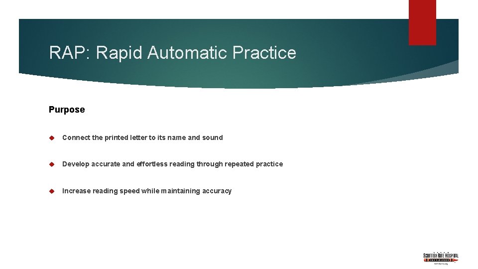 RAP: Rapid Automatic Practice Purpose Connect the printed letter to its name and sound