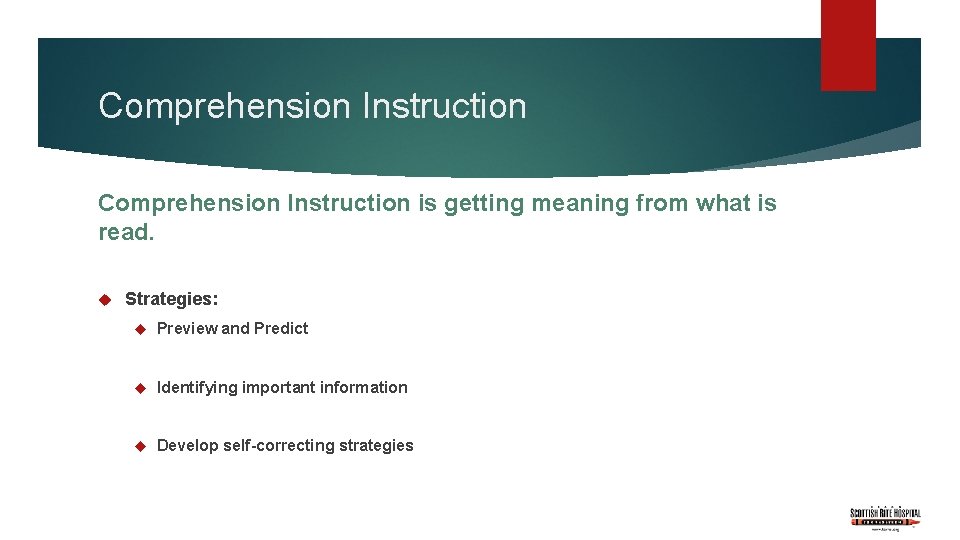 Comprehension Instruction is getting meaning from what is read. Strategies: Preview and Predict Identifying