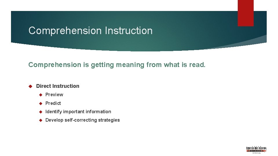 Comprehension Instruction Comprehension is getting meaning from what is read. Direct Instruction Preview Predict