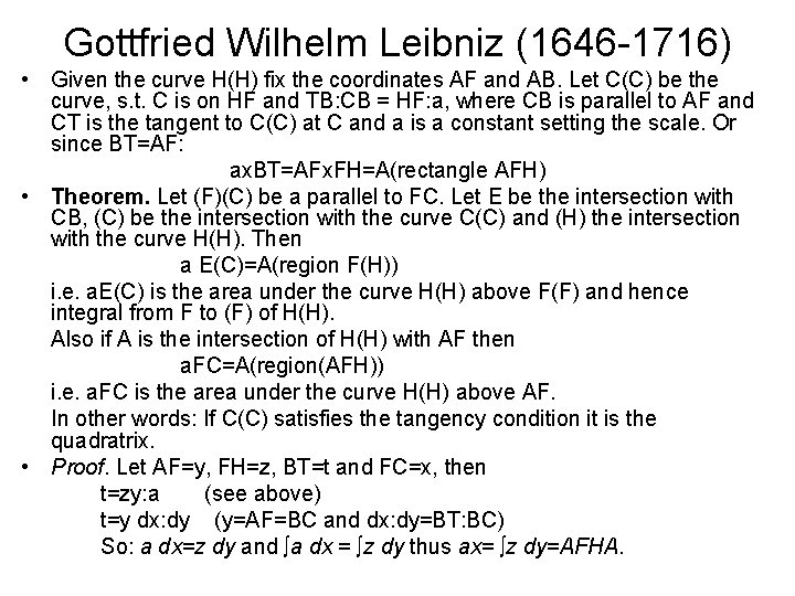 Gottfried Wilhelm Leibniz (1646 -1716) • Given the curve H(H) fix the coordinates AF