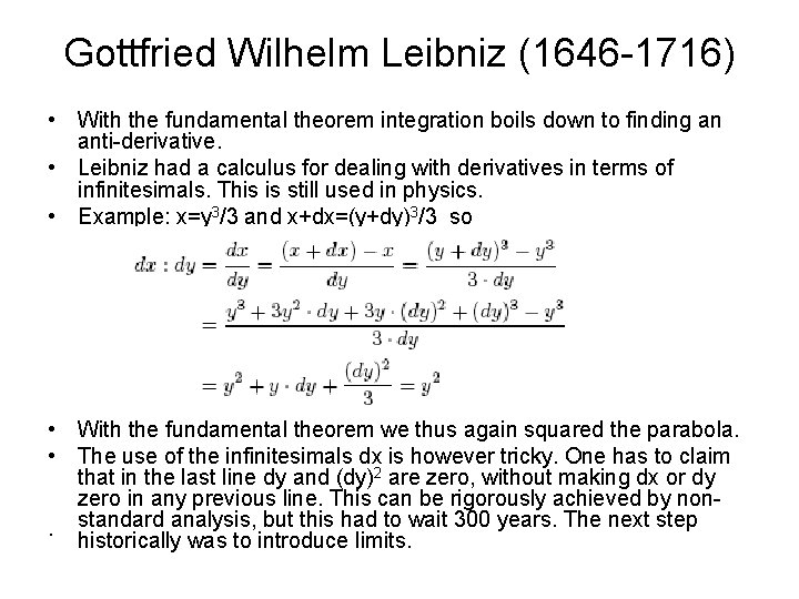 Gottfried Wilhelm Leibniz (1646 -1716) • With the fundamental theorem integration boils down to