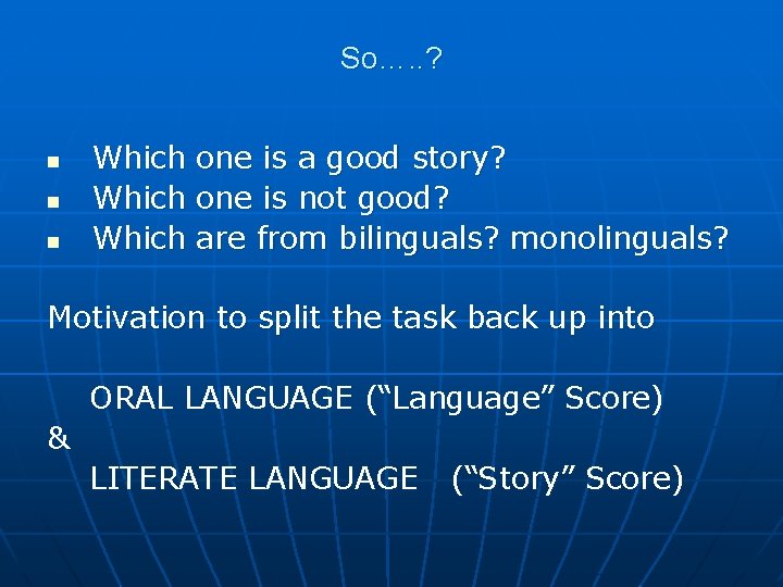 So…. . ? n n n Which one is a good story? one is