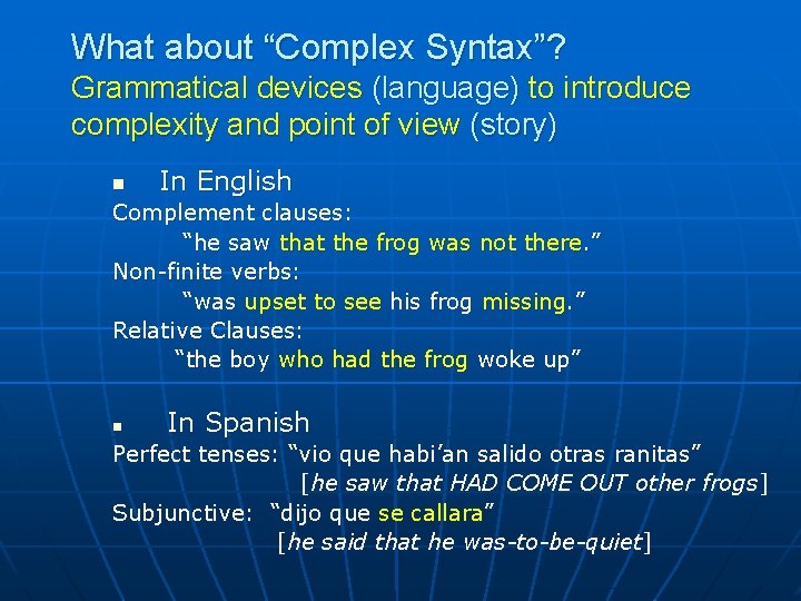 What about “Complex Syntax”? Grammatical devices (language) to introduce complexity and point of view