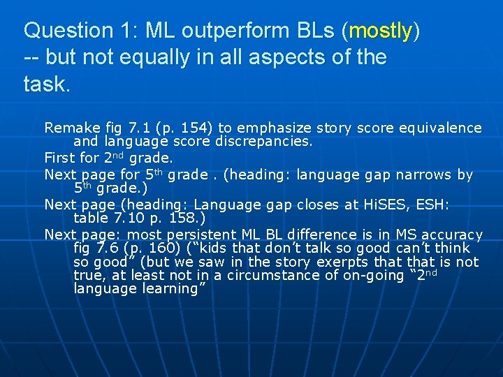 Question 1: ML outperform BLs (mostly) -- but not equally in all aspects of