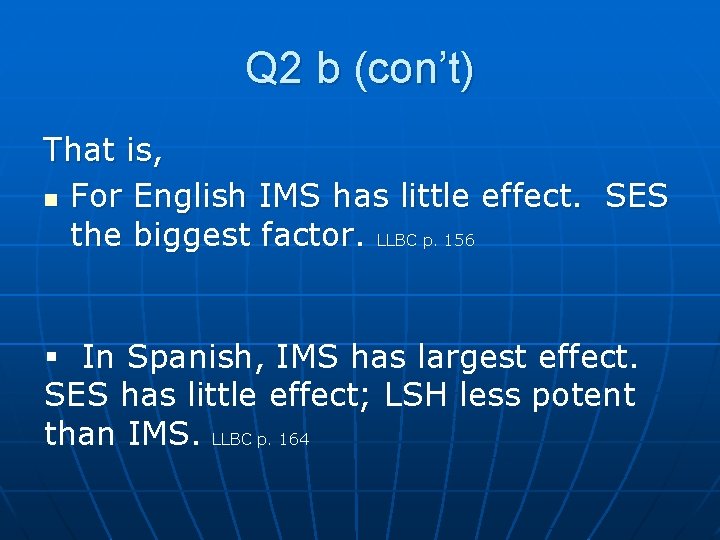 Q 2 b (con’t) That is, n For English IMS has little effect. SES