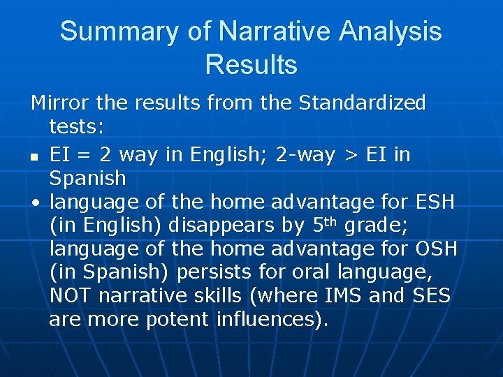 Summary of Narrative Analysis Results Mirror the results from the Standardized tests: n EI