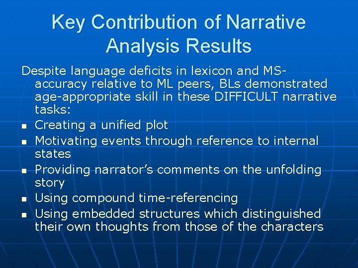 Key Contribution of Narrative Analysis Results Despite language deficits in lexicon and MSaccuracy relative