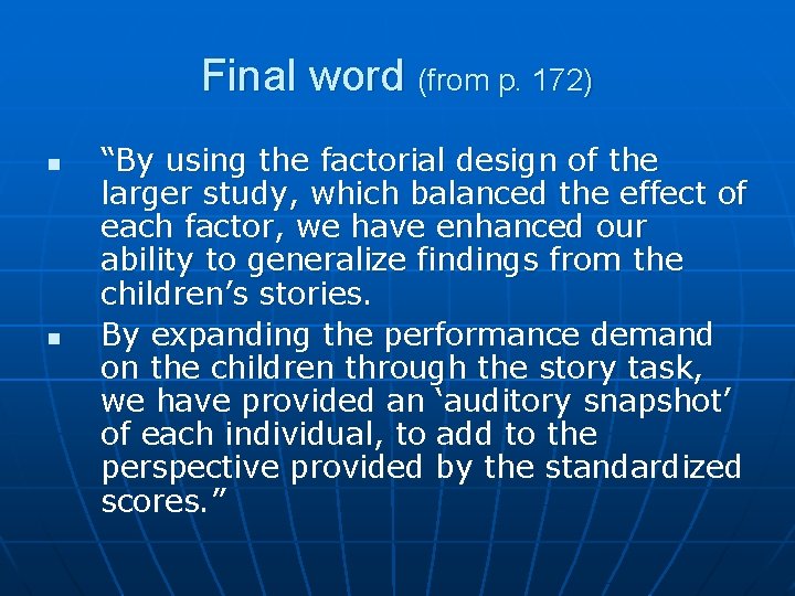 Final word (from p. 172) n n “By using the factorial design of the