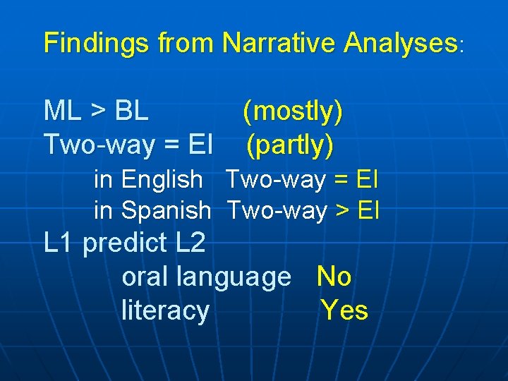 Findings from Narrative Analyses: ML > BL (mostly) Two-way = EI (partly) in English