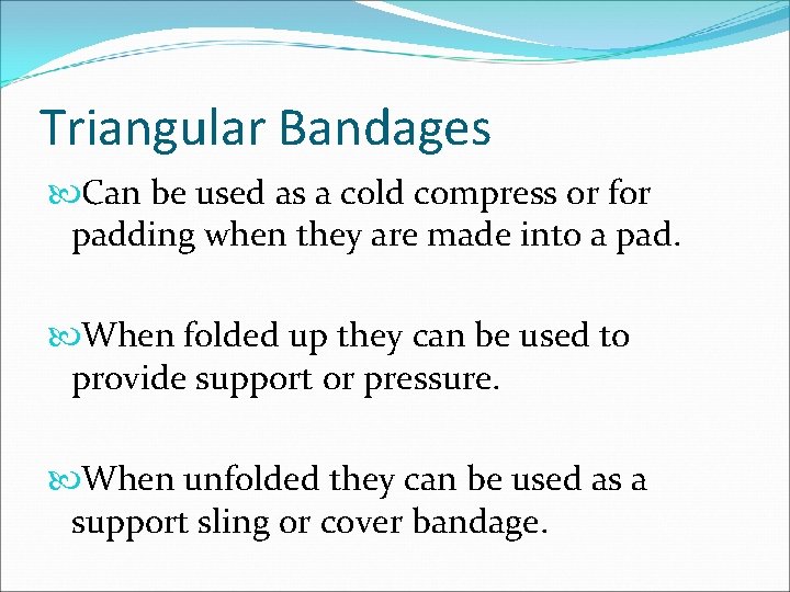 Triangular Bandages Can be used as a cold compress or for padding when they