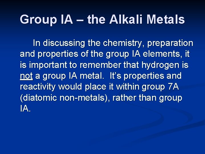 Group IA – the Alkali Metals In discussing the chemistry, preparation and properties of