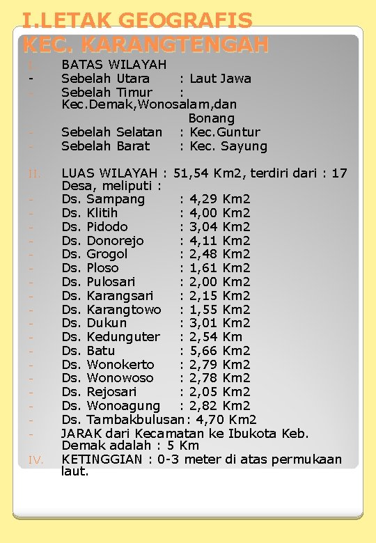 I. LETAK GEOGRAFIS KEC. KARANGTENGAH I. - II. IV. BATAS WILAYAH Sebelah Utara :