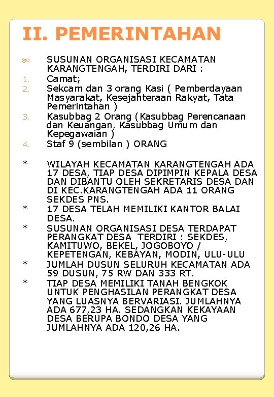 II. PEMERINTAHAN 1. 2. 3. 4. * * * SUSUNAN ORGANISASI KECAMATAN KARANGTENGAH, TERDIRI II. PEMERINTAHAN 1. 2. 3. 4. * * * SUSUNAN ORGANISASI KECAMATAN KARANGTENGAH, TERDIRI