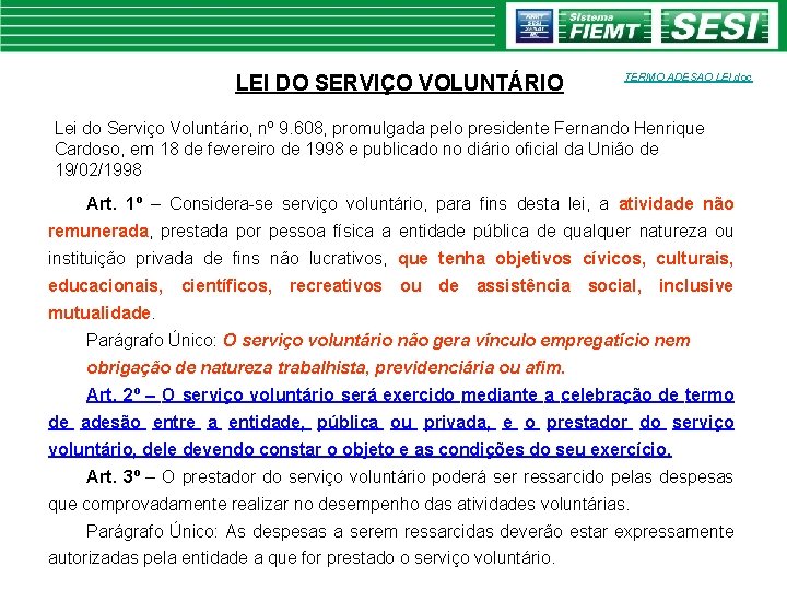 LEI DO SERVIÇO VOLUNTÁRIO TERMO ADESAO LEI. doc Lei do Serviço Voluntário, nº 9.