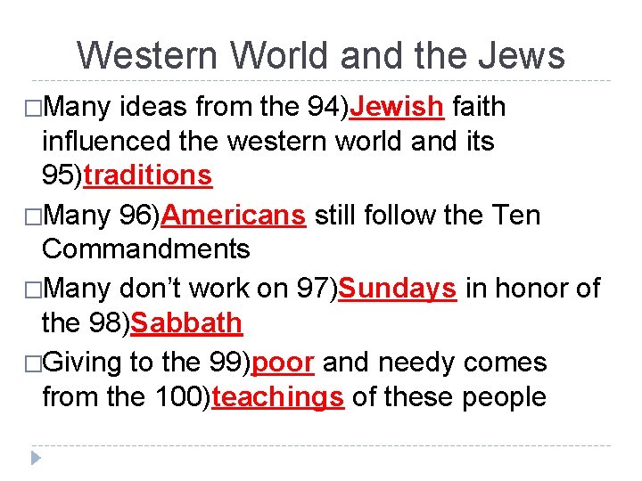 Western World and the Jews �Many ideas from the 94)Jewish faith influenced the western