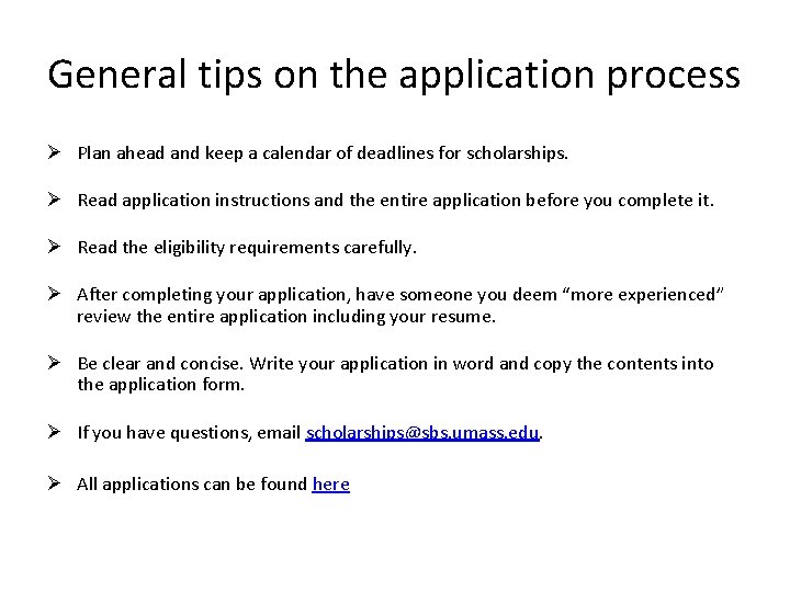 General tips on the application process Ø Plan ahead and keep a calendar of