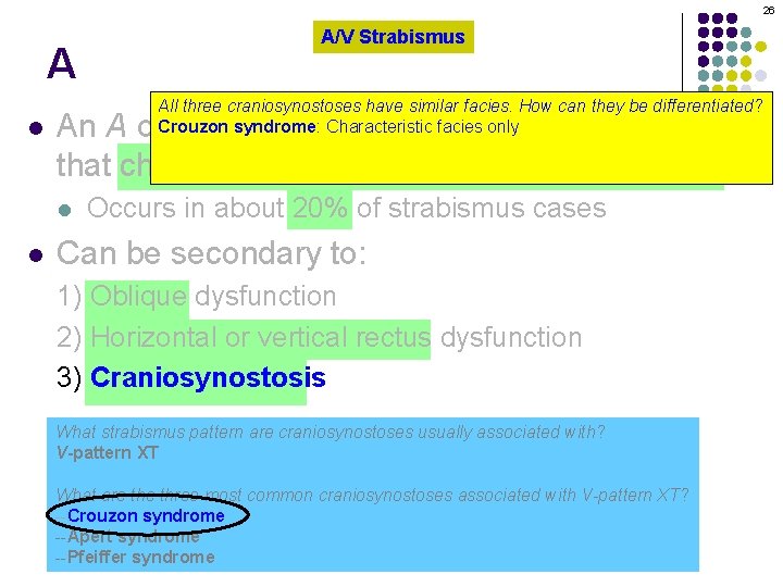 26 A l All three craniosynostoses have similar facies. How can they be differentiated?