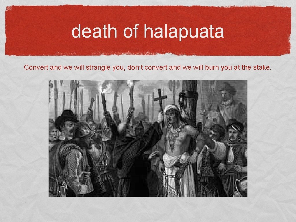 death of halapuata Convert and we will strangle you, don’t convert and we will